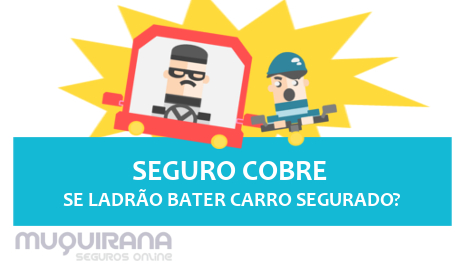 SEGURO COBRE SE LADRÃO BATER CARRO SEGURADO