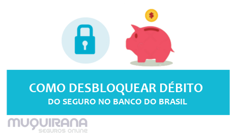 como desbloquear débito do seguro - banco do brasil